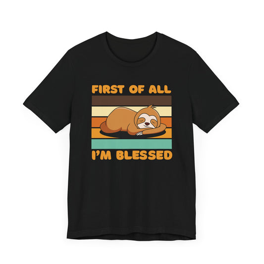 First of All I'm Blessed Tee